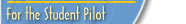 for the student pilot